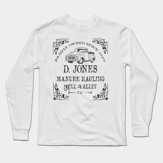 D Jones Manure Hauling Long Sleeve T-Shirt by Wenby-Weaselbee